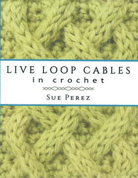 Live Loop Cables in Crochet book